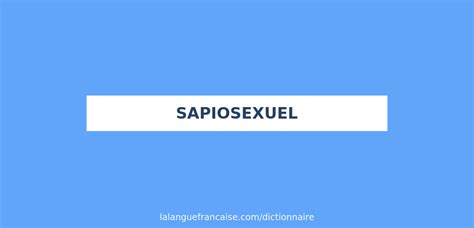 sapiosexuel traduction|Définition de sapiosexualité 